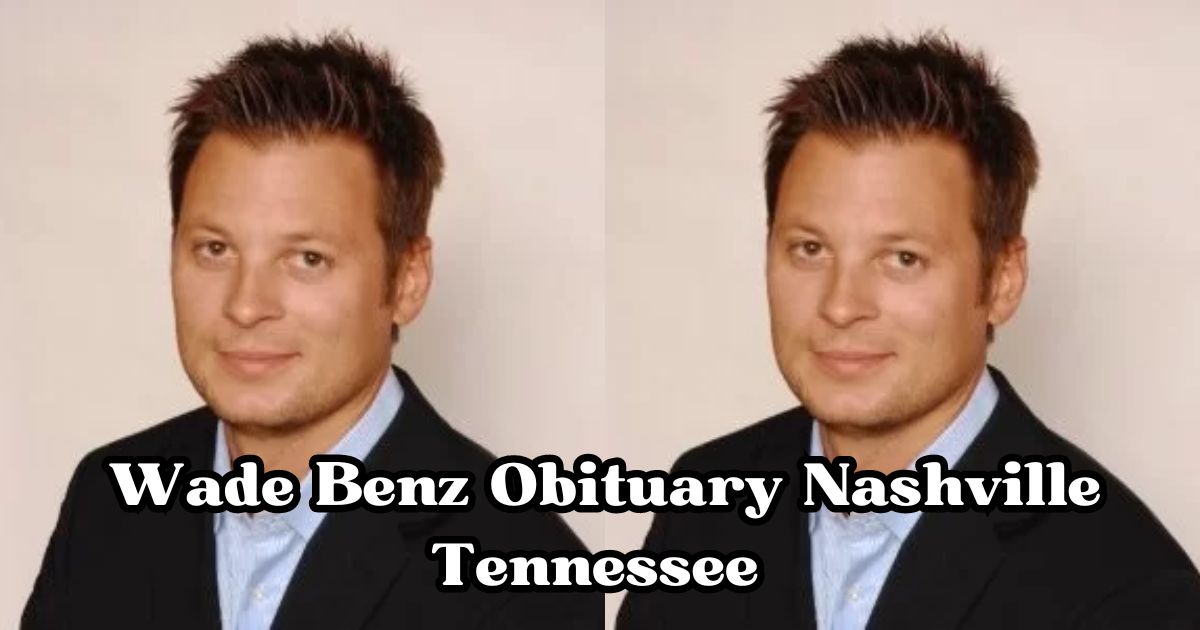 Wade Benz Obituary Nashville Tennessee